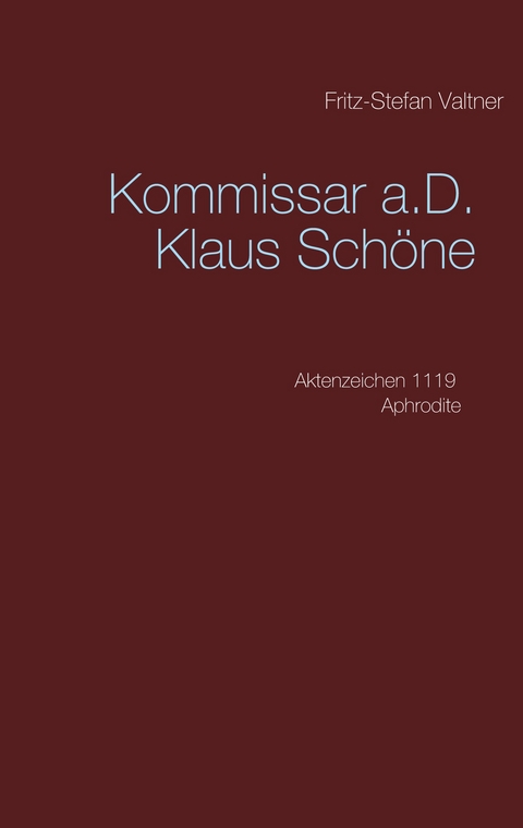 Kommissar a.D. Klaus Schöne - Fritz-Stefan Valtner