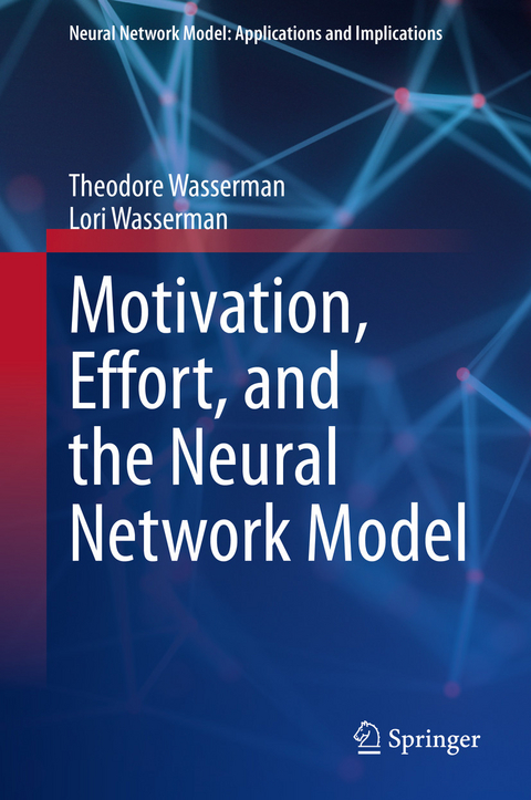 Motivation, Effort, and the Neural Network Model - Theodore Wasserman, Lori Wasserman