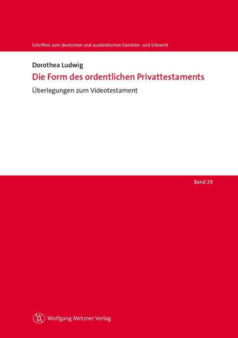 Die Form des ordentlichen Privattestaments - Dorothea Ludwig