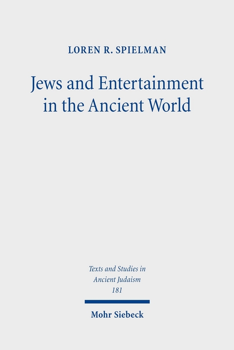 Jews and Entertainment in the Ancient World -  Loren R. Spielman