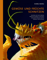 Gemüse und Früchte schnitzen - Xiang Wang