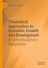 Theoretical Approaches to Economic Growth and Development - Panagiotis E. Petrakis
