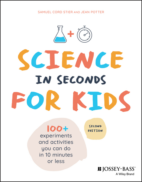 Science in Seconds for Kids - Samuel Cord Stier, Jean Potter