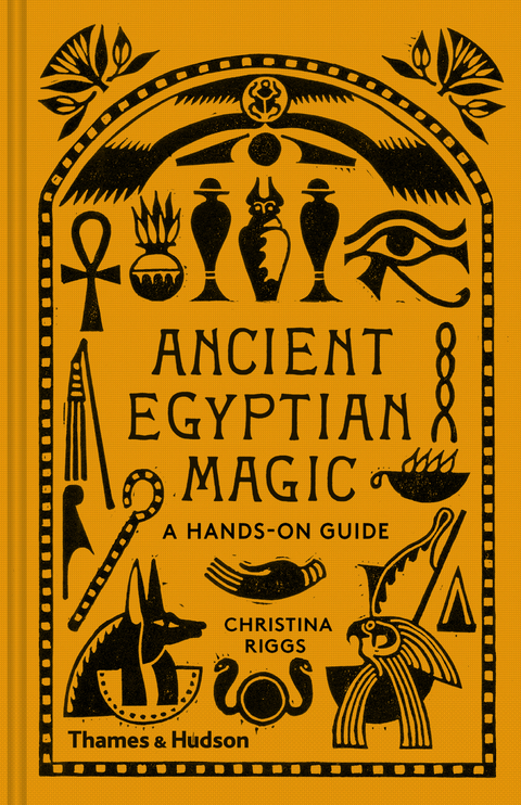 Ancient Egyptian Magic: A Hands-On Guide - Christina Riggs