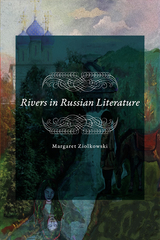 Rivers in Russian Literature -  Ziolkowski Margaret Ziolkowski