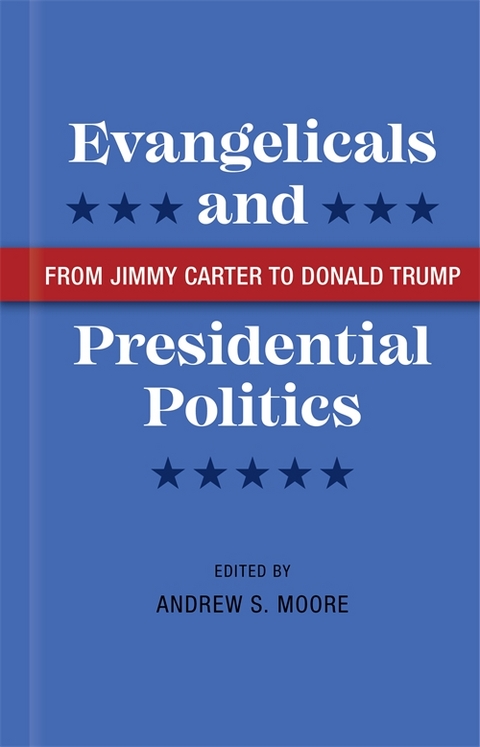 Evangelicals and Presidential Politics - 