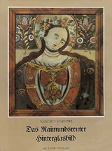 Das Raimundsreuter Hinterglasbild - Raimund Schuster