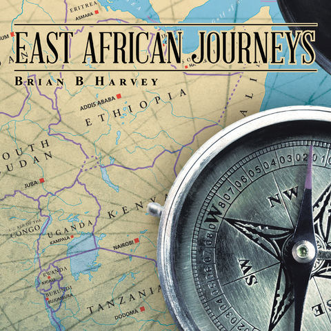 East African Journeys - Brian B Harvey