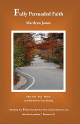 Fully Persuaded Faith -  Marilynn James