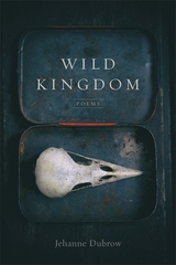Wild Kingdom -  Jehanne Dubrow