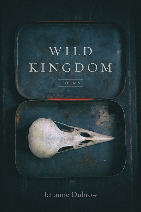 Wild Kingdom -  Jehanne Dubrow