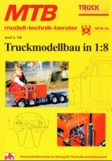 Truckmodellbau in 1:8 - Josef A Till