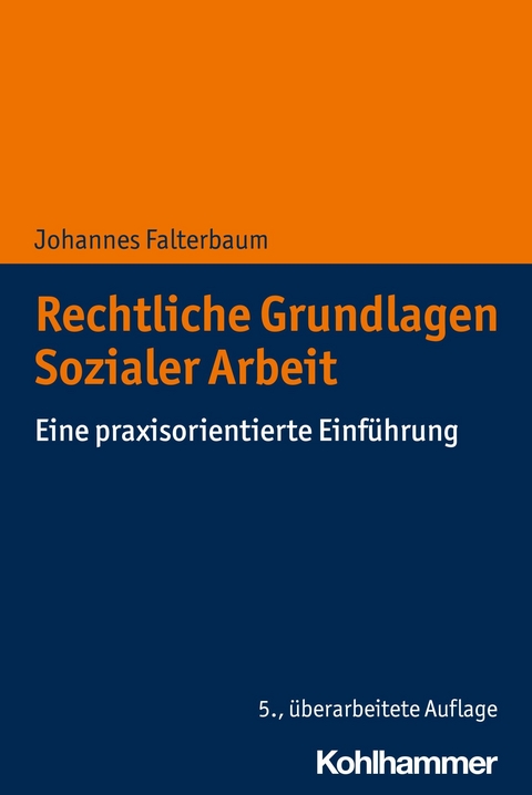 Rechtliche Grundlagen Sozialer Arbeit - Johannes Falterbaum