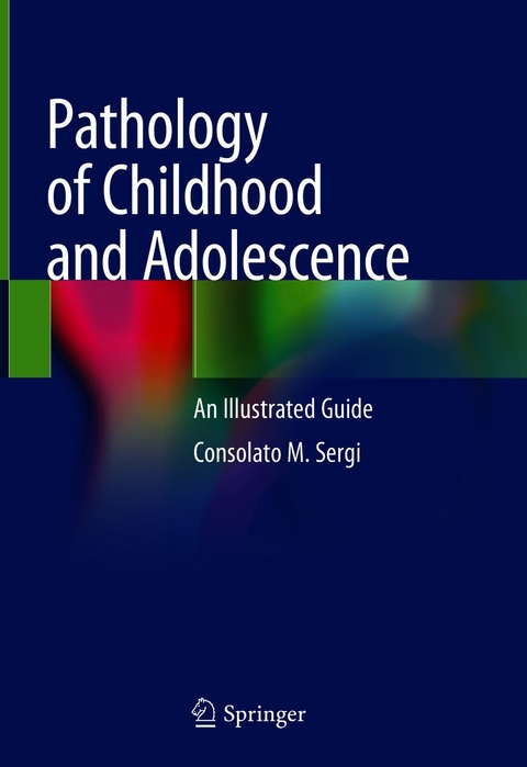 Pathology of Childhood and Adolescence - Consolato M. Sergi