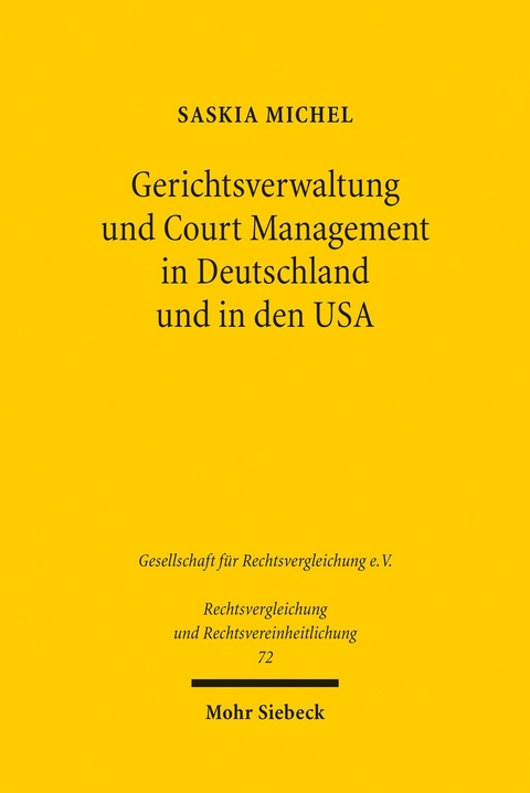 Gerichtsverwaltung und Court Management in Deutschland und in den USA -  Saskia Michel