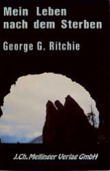 Mein Leben nach dem Sterben - Georg G Ritchie