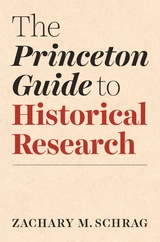 Princeton Guide to Historical Research -  Zachary Schrag