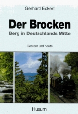 Der Brocken - Berg in Deutschlands Mitte - Gerhard Eckert
