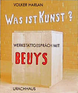 Was ist Kunst? Werkstattgespräch mit Beuys - Volker Harlan