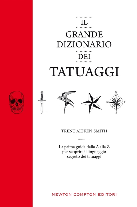 Il grande dizionario dei tatuaggi - Trent Aitken,  Smith