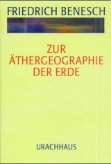 Zur Äthergeographie der Erde - Friedrich Benesch