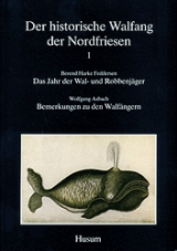 Der historische Walfang der Nordfriesen / Das Jahr der Wal- und Robbenjäger - Berend H Feddersen, Wolfgang Asbach