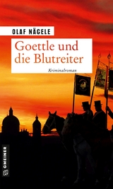 Goettle und die Blutreiter - Olaf Nägele