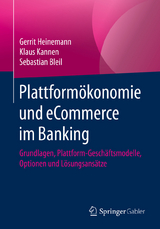 Plattformökonomie und eCommerce im Banking -  Gerrit Heinemann,  Klaus Kannen,  Sebastian Bleil