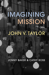 Imagining Mission with John V. Taylor -  Ross