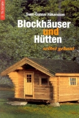 Blockhäuser und Hütten selbst gemacht