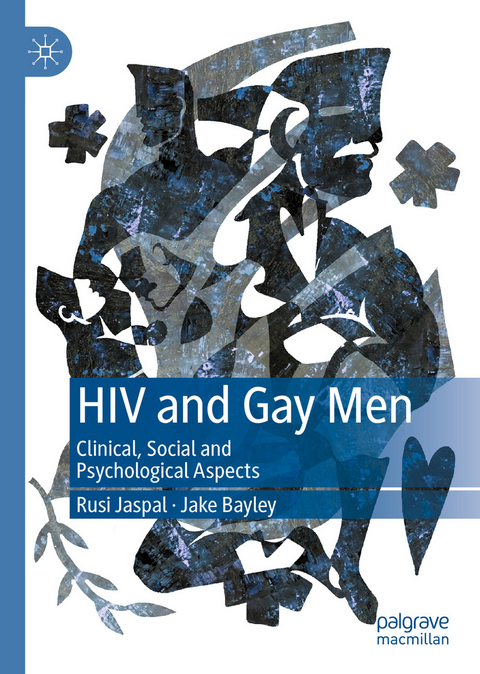 HIV and Gay Men -  Jake Bayley,  Rusi Jaspal