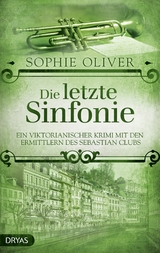 Die letzte Sinfonie -  Sophie Oliver