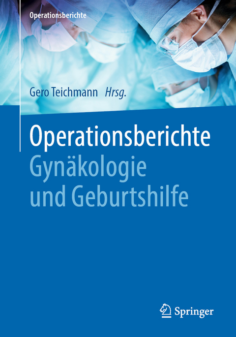 Operationsberichte Gynäkologie und Geburtshilfe - 