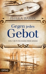 Gegen jedes Gebot - Philea Baker