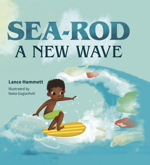 Sea-Rod: A New Wave - Lance Hamlett