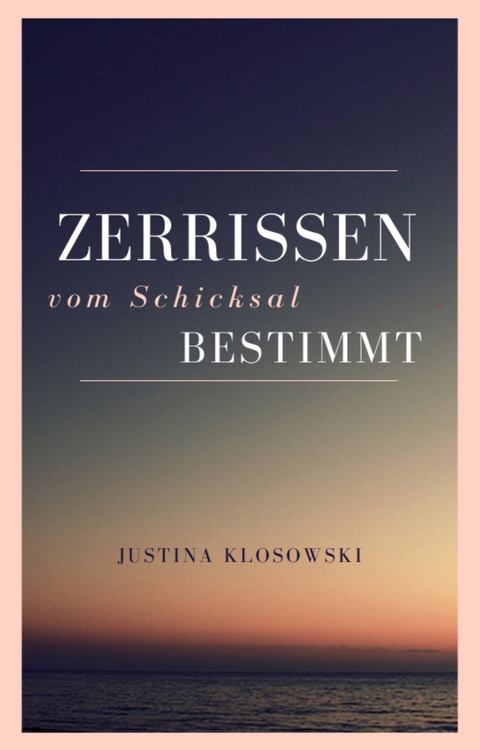 Zerrissen - Justina Klosowski