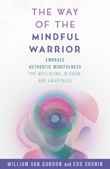 Way of the Mindful Warrior -  William Van Gordon,  Edo Shonin