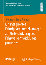 Ein integriertes Fahrdynamikregelkonzept zur Unterstützung des Fahrwerkentwicklungsprozesses - Alexander Georg Fridrich