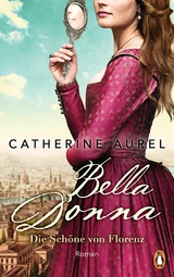 Bella Donna. Die Schöne von Florenz -  Catherine Aurel