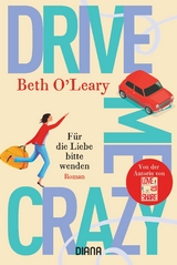Drive Me Crazy - Für die Liebe bitte wenden -  Beth O'Leary