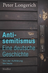 Antisemitismus: Eine deutsche Geschichte -  Peter Longerich