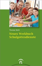 Neues Werkbuch Schulgottesdienste -  Thomas Weiß