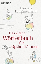 Das kleine Wörterbuch für Optimist*innen -  Florian Langenscheidt