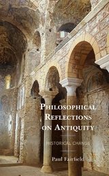 Philosophical Reflections on Antiquity -  Paul Fairfield