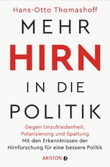 Mehr Hirn in die Politik -  Hans-Otto Thomashoff