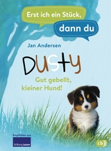 Erst ich ein Stück, dann du - Dusty - Gut gebellt, kleiner Hund! -  Jan Andersen