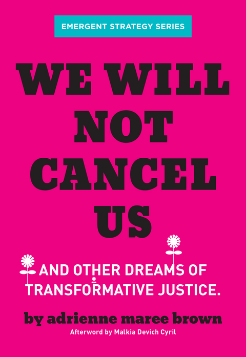 We Will Not Cancel Us -  adrienne maree brown