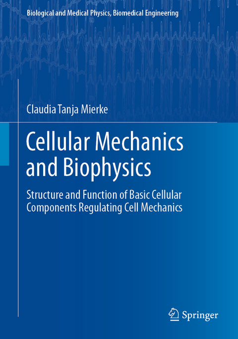 Cellular Mechanics and Biophysics -  Claudia Tanja Mierke