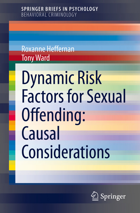 Dynamic Risk Factors for Sexual Offending - Roxanne Heffernan, Tony Ward