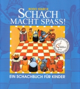 Schach macht Spaß! - Bodo Starck